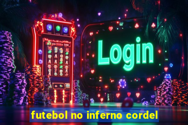 futebol no inferno cordel